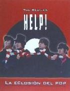 The Beatles : Help, la eclosión del pop