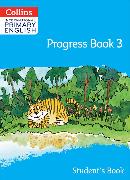 International Primary English Progress Book Student’s Book: Stage 3
