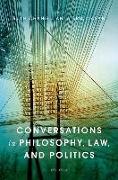 Conversations in Philosophy, Law, and Politics