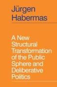 A New Structural Transformation of the Public Sphere and Deliberative Politics