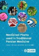 Medicinal Plants used in Traditional Persian Medicine
