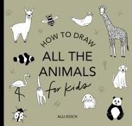 All the Animals: How to Draw Books for Kids with Dogs, Cats, Lions, Dolphins, an d More (Mini)