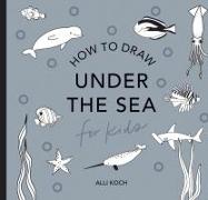 Under the Sea: How to Draw Books for Kids with Dolphins, Mermaids, and Ocean Animals (Mini)