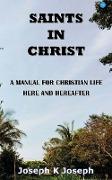 Saints in Christ A Manual for Christian Life here and hereafter