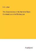 Two Dissertations on the Hamlet of Saxo Grammaticus and of Shakespear