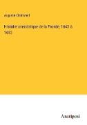 Histoire anecdotique de la Fronde, 1643 à 1653