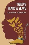 Twelve Years a Slave By: Solomon Northup