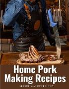 Home Pork Making Recipes