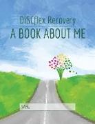 DISCflex Recovery - A Book About Me