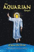 The Aquarian Gospel of Jesus the Christ