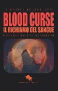 Blood Curse: Il Richiamo del Sangue: Dal primo Premio Letterario Internazionale Dario Abate Editore