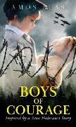 Boys of Courage: A WW2 Historical Novel, Based on a True Story of a Jewish Holocaust Survivor