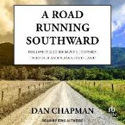 A Road Running Southward: Following John Muir's Journey Through an Endangered Land