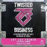 Twisted Business: Lessons from My Life in Rock 'n Roll