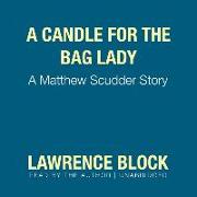 A Candle for the Bag Lady: A Matthew Scudder Story