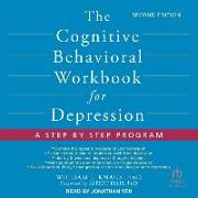 The Cognitive Behavioral Workbook for Depression, Second Edition: A Step-By-Step Program
