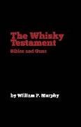 The Whisky Testament: Bibles and Guns