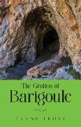 The Grottos of Barigoule: A Novel: A Novel