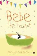 Bebe The Truant