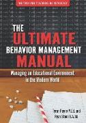 The Ultimate Behavoir Management Manual: Managing an Educational Environment in the Modern World
