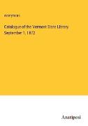Catalogue of the Vermont State Library September 1, 1872