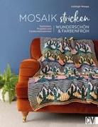 Mosaik stricken – wunderschön und farbenfroh