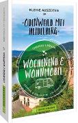 Wochenend & Wohnmobil Kleine Auszeiten im Odenwald mit Heidelberg
