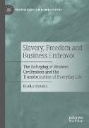 Slavery, Freedom and Business Endeavor