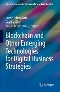 Blockchain and Other Emerging Technologies for Digital Business Strategies