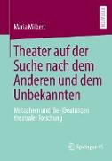 Theater auf der Suche nach dem Anderen und dem Unbekannten