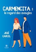 Carmencita :le regard des aveugles