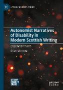 Autonomist Narratives of Disability in Modern Scottish Writing