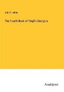 The Fourth Book of Virgil's Georgics