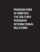PHARAOH KING OF NINEVEH