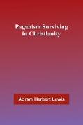 Paganism Surviving in Christianity