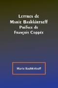 Lettres de Marie Bashkirtseff, Préface de François Coppée