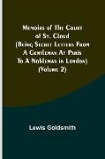 Memoirs of the Court of St. Cloud (Being secret letters from a gentleman at Paris to a nobleman in London) (Volume 2)