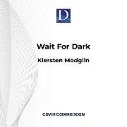 Wait for Dark