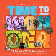 Time to Wonder: Volume 3 – A Kid's Guide to BC's Regional Museums