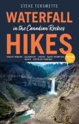 Waterfall Hikes in the Canadian Rockies – Volume 2