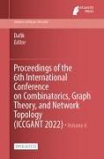 Proceedings of the 6th International Conference on Combinatorics, Graph Theory, and Network Topology (ICCGANT 2022)