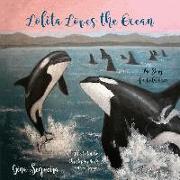 Lolita Loves the Ocean: The Story of a Wild Orca