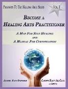 Pathways to the Healing Arts Series: Volume 1: Becoming a Healing Practitioner