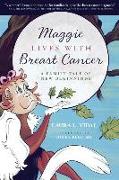 Maggie Lives with Breast Cancer: A Family Tale of New Beginnings