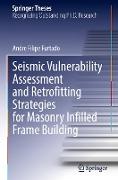 Seismic Vulnerability Assessment and Retrofitting Strategies for Masonry Infilled Frame Building