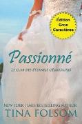 Passionné (Édition Gros Caractères)