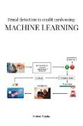 Fraud detection in credit cards using Machine Learning