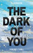 THE DARK OF YOU