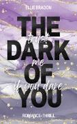 THE DARK OF YOU