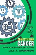 Demystifying Cancer-A Guide to Understanding Types of Cancer
